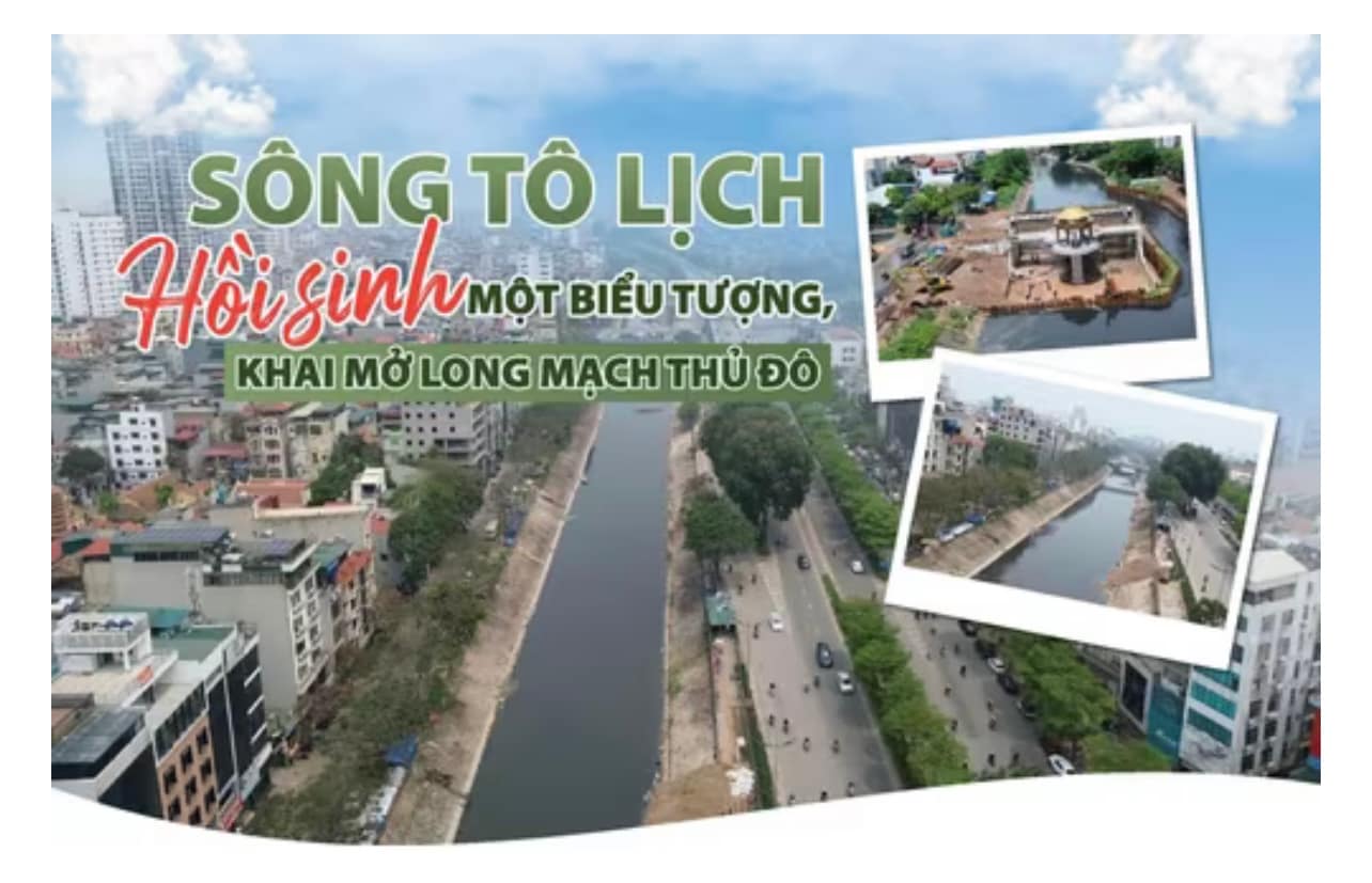 🌊 Sông Tô Lịch hồi sinh — Khai mở “long mạch” văn hóa Thủ đô
